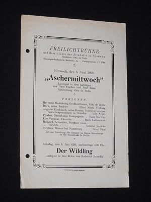 Seller image for Programmzettel Freilichtbhne auf dem Glacis der Zitadelle zu Spandau 5. Juni 1929. ASCHERMITTWOCH von Fischer/ Jarno. Spielleitung: Otto de Nolte. Mit Ellen Maria Treburg, Elly Arndt, Hans Martens, Ruth Ledermann, Peter Gericke, Peter Paul und Otto de Nolte for sale by Fast alles Theater! Antiquariat fr die darstellenden Knste