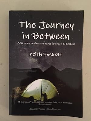Seller image for The Journey in Between 1000 miles on foot through Spain on El Camino for sale by Curtle Mead Books
