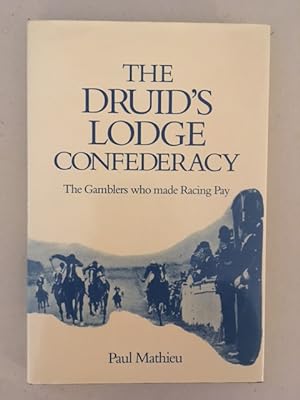 Seller image for The Druid's Lodge Confederacy The Gamblers Who Made Racing Pay for sale by Curtle Mead Books