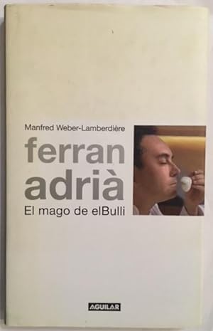 Bild des Verkufers fr Ferran Adri. El mago de elBulli. zum Verkauf von ARREBATO LIBROS