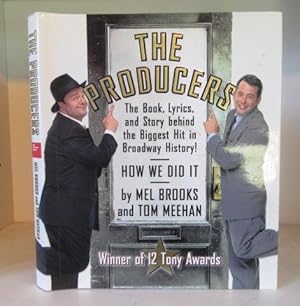 Seller image for The Producers: How We Did It. The Book, Lyrics, and Story Behind the Biggest Hit in Broadway History! for sale by BRIMSTONES