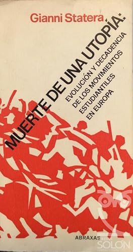 Imagen del vendedor de Muerte de una utopa: Evolucin y decadencia de los movimientos estudiantiles en Europa. a la venta por LIBRERA SOLN