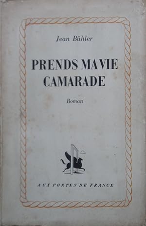 Image du vendeur pour Prends ma vie Camarade mis en vente par Bouquinerie L'Ivre Livre