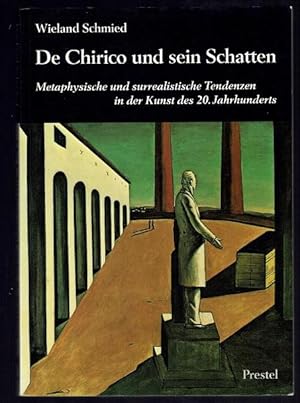 De Chirico und seine Schatten. Metaphysische und surrealistische Tendenzen in der Kunst des 20. J...