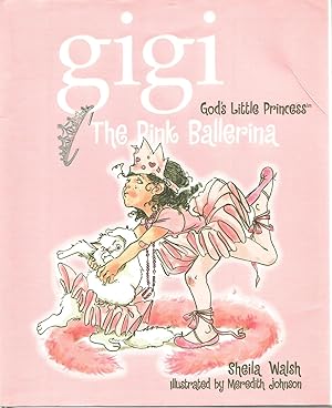 Seller image for The Pink Ballerina (Gigi God's Little Princess) for sale by Beverly Loveless