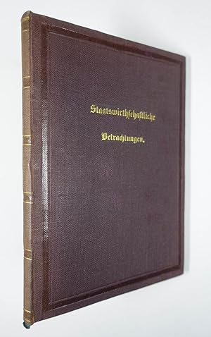 Betrachtungen über einzelne Gegenstände der Staatswirthschaft. Geschrieben im August 1856. Freibu...