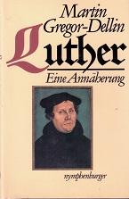Luther - Eine Annäherung.