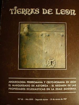 Tierras de León Nº 66 - 31 Marzo 1987: Arqueología prerromana y celto-romana en León - El marques...