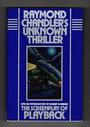 Bild des Verkufers fr Unknown Thriller: The Screenplay of Playback by Raymond Chandler (First Edition) zum Verkauf von Heartwood Books and Art