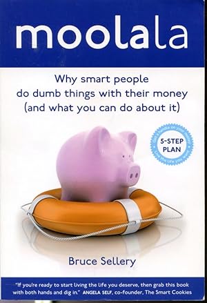Immagine del venditore per Moolala : Why Smart People Do Dumb Things With Their Money (and what you can do about it) venduto da Librairie Le Nord