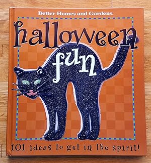 Seller image for Halloween Fun: 101 Ideas to get in the spirit (Better Homes & Gardens) for sale by Hollow n Hill Books