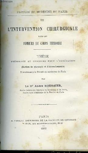 Seller image for DE L INTERVENTION CHIRURGICALE DANS LES TUMEURS DU CORP THYROIDE - THESES PRESENTEE AU CONCOURS POUR L AGREGATION for sale by Le-Livre