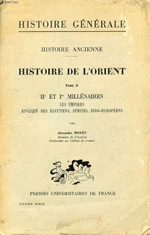 Bild des Verkufers fr HISTOIRE ANCIENNE, 1re PARTIE, HISTOIRE DE L'ORIENT, TOME II, IIe ET Ier MILLENAIRES, LES EMPIRES: RIVALITES DES EGYPTIENS, SEMITES, INDO-EUROPEENS zum Verkauf von Le-Livre