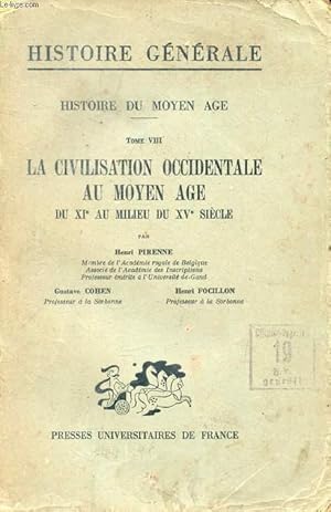 Bild des Verkufers fr HISTOIRE DU MOYEN AGE, TOME VIII, LA CIVILISATION OCCIDENTALE AU MOYEN AGE, DU XIe AU MILIEU DU XVe SIECLE zum Verkauf von Le-Livre