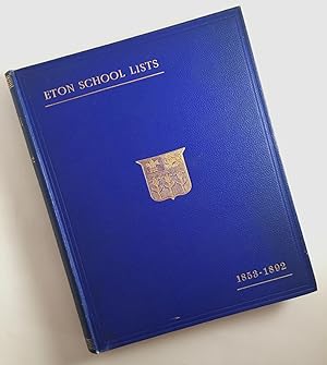 Second Series of Eton School Lists, Comprising the Years between 1853 and 1892, with Notes and Index