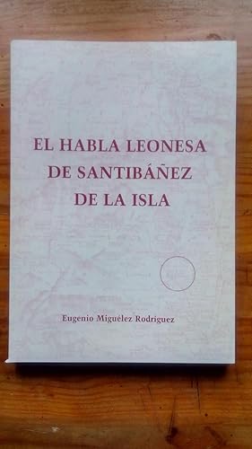 Imagen del vendedor de HABLA LEONESA DE SANTIBAEZ DE LA ISLA, EL a la venta por Libreria Bibliomania