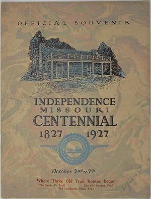 Bild des Verkufers fr Independence, Missouri Centennial 1827-1927: One Hundred Years of Progress (Official Souvenir) zum Verkauf von Powell's Bookstores Chicago, ABAA