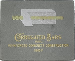 Corrugated Bars for Reinforced Concrete Construction: A Few Illustrations of Work Done with the C...