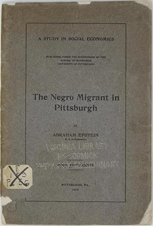 The Negro Migrant in Pittsburgh: A Study in Social Economics