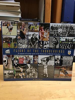 Image du vendeur pour Flight of the Thunderbirds: A Century of Varsity Sport at the University of British Columbia mis en vente par Regent College Bookstore