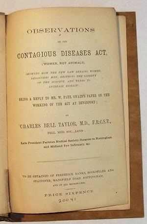 Observations On The Contagious Diseases Act, (Women, Not Animals), Showing How The New Law Debase...