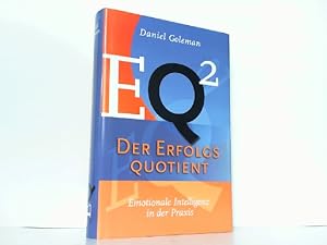 Image du vendeur pour EQ 2. Der Erfolgsquotient. Emotionale Intelligenz in der Praxis. mis en vente par Antiquariat Ehbrecht - Preis inkl. MwSt.