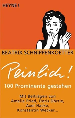 Bild des Verkufers fr Peinlich!: 100 Prominente gestehen zum Verkauf von Antiquariat Armebooks