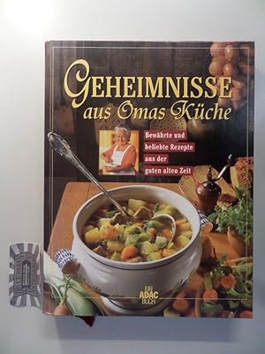 Seller image for Geheimnisse aus Omas Kche : bewhrte und beliebte Rezepte aus der guten alten Zeit. for sale by Druckwaren Antiquariat