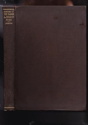 Seller image for HISTORY OF THE BARON DE HIRSCH FUND: THE AMERICANIZATION OF THE JEWISH IMMIGRANT for sale by Meir Turner