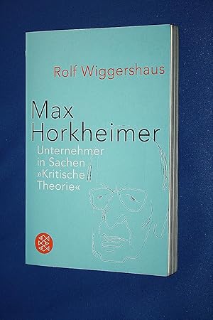 Max Horkheimer : Unternehmer in Sachen "kritische Theorie