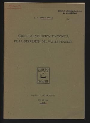 Sobre la evolucion tectonica de la depresion del Valles-Penedes. Separata de Arrahona.