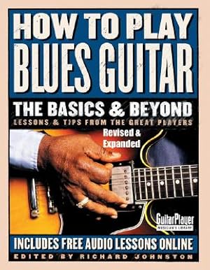 Seller image for How to Play Blues Guitar: The Basics and Beyonds (Paperback or Softback) for sale by BargainBookStores