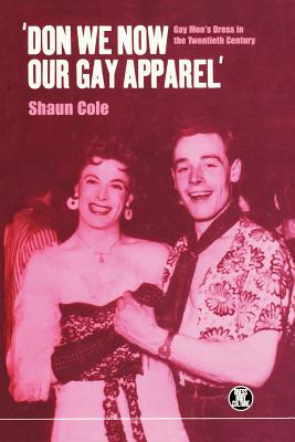 Seller image for Don We Now Our Gay Apparel: Gay Men's Dress in the Twentieth Century (Paperback or Softback) for sale by BargainBookStores