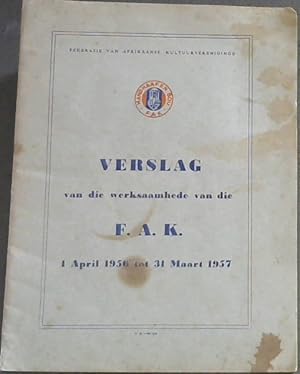 Seller image for Verslag van die Werksaamhede van die F.A.K. 1 April 1956 tot 31 Maart 1957 for sale by Chapter 1
