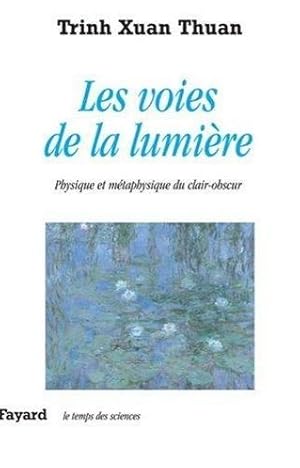 Bild des Verkufers fr Les voies de la lumire - Physique et mtaphysique du clair-obscur - zum Verkauf von Le Petit Livraire