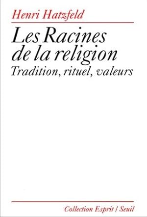 Les racines de la religion - Tradition, rituel, valeurs -