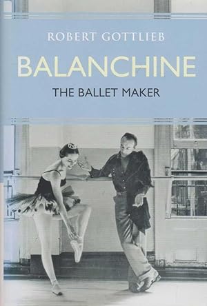 Immagine del venditore per Balachine: The Ballet Maker venduto da Leura Books