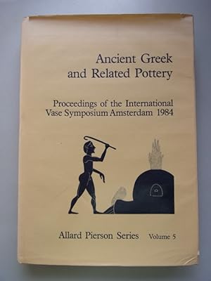 Allard Pierson Series Vol. 5 Ancient Greek and Related Pottery (Altgriechisch und verwandte Keramik)