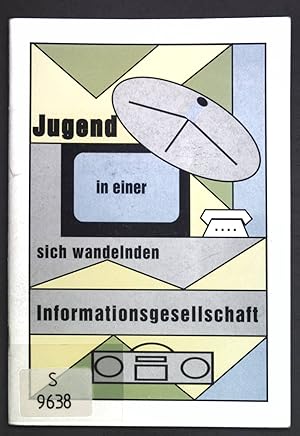 Bild des Verkufers fr Jugend in einer sich wandelnden Informationsgesellschaft; Beitrge zum Jugendschutz, Heft 17; zum Verkauf von books4less (Versandantiquariat Petra Gros GmbH & Co. KG)