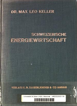 Immagine del venditore per Schweizerische Energiewirtschaft. Die Notwendigkeit und volkswirtschaftliche Bedeutung einer einheitlichen Planwirtschaft fr die schweizerische Elektrizittsversorgung. venduto da books4less (Versandantiquariat Petra Gros GmbH & Co. KG)