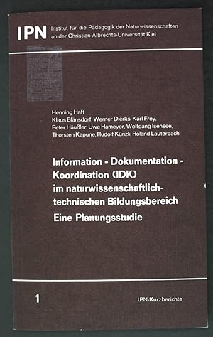 Seller image for Information - Dokumentation - Koordination (IDK) im naturwissenschaftlich-technischen Bildungsbereich: Eine Planungsstudie. IPN-Kurzbericht 1; for sale by books4less (Versandantiquariat Petra Gros GmbH & Co. KG)