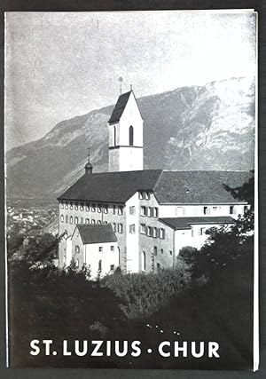 St. Luziuskirche des Priesterseminars St. Luzi in Chur. Kunstführer Nr. 626