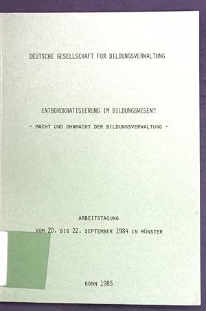 Seller image for Entbrokratisierung im Bildungswesen? Macht und Ohnmacht der Bildungsverwaltung. for sale by books4less (Versandantiquariat Petra Gros GmbH & Co. KG)