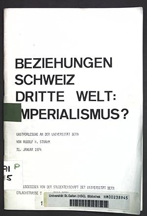 Bild des Verkufers fr Beziehungen Schweiz Dritte Welt: Imperialismus?; zum Verkauf von books4less (Versandantiquariat Petra Gros GmbH & Co. KG)