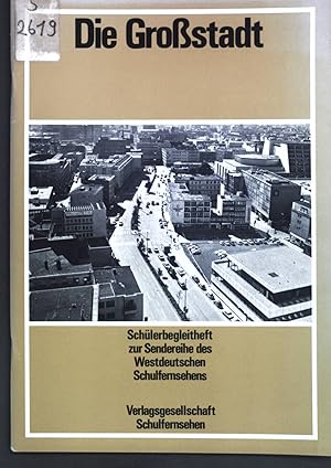 Seller image for Die Grostadt: Schlerbegleitheft zur Sendereihe des Westdeutschen Schulfernsehens; for sale by books4less (Versandantiquariat Petra Gros GmbH & Co. KG)