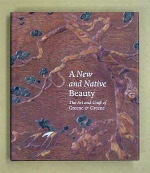 Imagen del vendedor de A New and Native Beauty. The Art & Craft of Greene & Greene. a la venta por antiquariat peter petrej - Bibliopolium AG