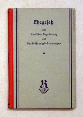 Seller image for Ehegesetz vom 6. Juli 1938 samt Amtlicher Begrndung und Durchfhrungsbestimmungen. for sale by antiquariat peter petrej - Bibliopolium AG