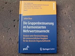 Bild des Verkufers fr Die Gruppenbesteuerung im harmonisierten Mehrwertsteuerrecht. Analyse unter Bercksichtigung der unionsrechtlichen Vorgaben fr das deutsche Organschaftsrecht. (= Reihe: PwC-Studien zum Unternehmens- und internationalen Steuerrecht, Band 3). zum Verkauf von Versandantiquariat Abendstunde