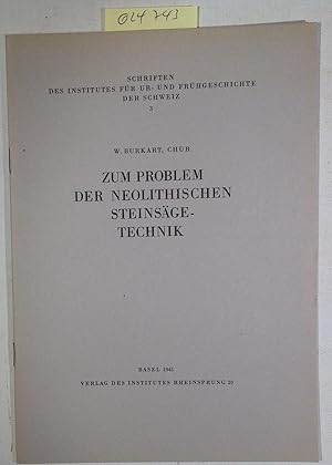 Bild des Verkufers fr Zum Problem der Neolithischen Steinsgetechnik - Schriften des Institutes fr Ur- und Frhgeschichte der Schweiz, Band 3 zum Verkauf von Antiquariat Trger