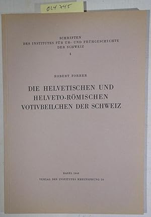 Bild des Verkufers fr Die Helvetischen und Helveto-Rmischen Votivbeilchen der Schweiz - Schriften des Institutes fr Ur- und Frhgeschichte der Schweiz, Band 5 zum Verkauf von Antiquariat Trger